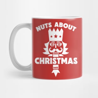 Nuts About Christmas // Funny Christmas Nutcracker Mug